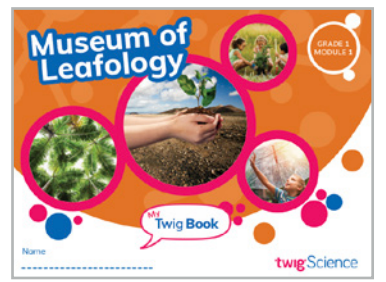 Twig Science First Grade Module 1: Museum of Leafology (Textbook, Student Edition)