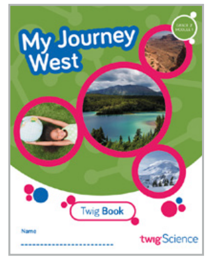 Twig Science Second Grade Module 1: My Journey West (Textbook, Student Edition)