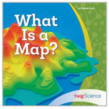 Twig Science Second Grade Module 1: What is a Map (Leveled Readers)