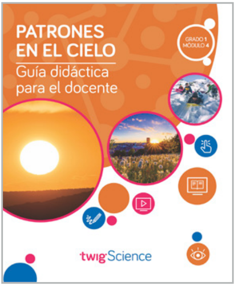 Twig Science First Grade Module 4: Patterns in the Sky (Textbook, Teacher Edition, Spanish)