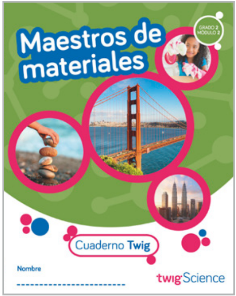 Twig Science Second Grade Module 2: Master of Materials (Textbook, Student Edition, Spanish)