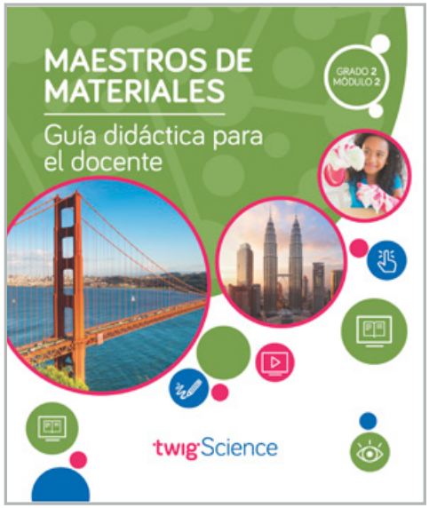 Twig Science Second Grade Module 2: Master of Materials (Textbook, Teacher Edition, Spanish)