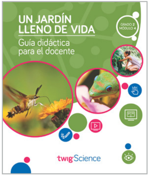 Twig Science Second Grade Module 4: A Garden for Life (Textbook, Teacher Edition, Spanish)