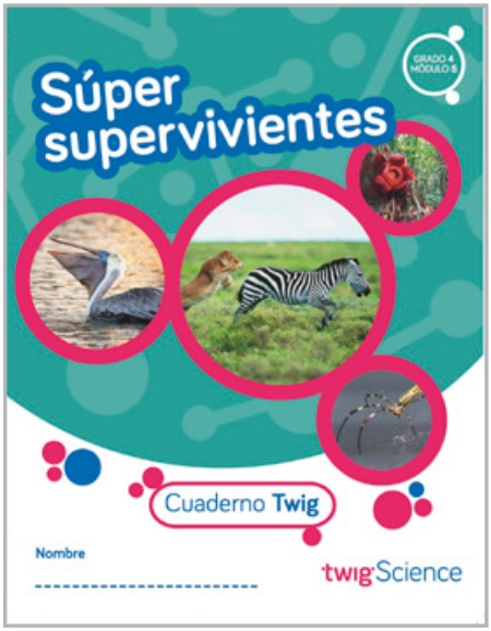 Twig Science Fourth Grade Module 5: Super Survivors (Textbook, Student Edition, Spanish)