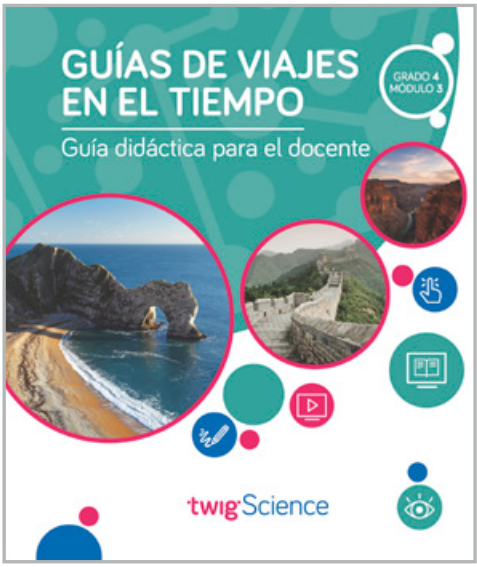 Twig Science Fourth Grade Module 3: TimeTraveling Tour Guides (Textbook, Teacher Edition, Spanish)