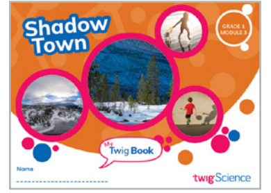 Twig Science First Grade Module 3: Shadow Town (Textbook, Student Edition)