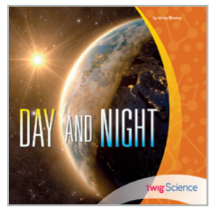 Twig Science First Grade Module 4: Day and Night (Leveled Readers)