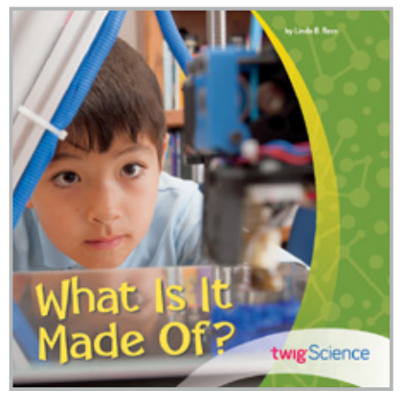 Twig Science Second Grade Module 2: What is it Made Of? (Leveled Readers)