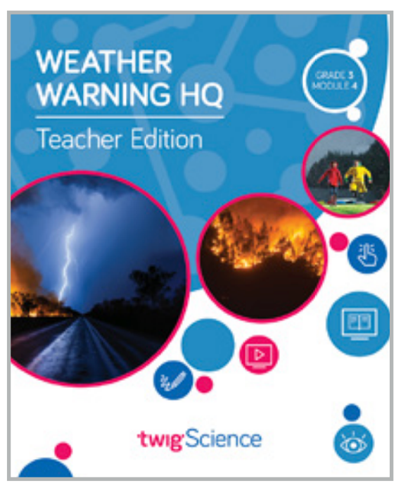 Twig Science Third Grade Module 4: Weather Warning HQ (Textbook, Teacher Edition)