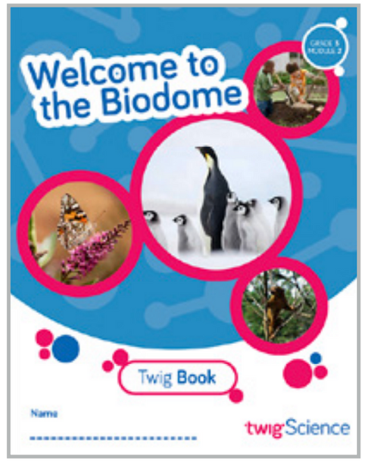 Twig Science Third Grade Module 2: Welcome to the Biodome (Textbook, Student Edition)