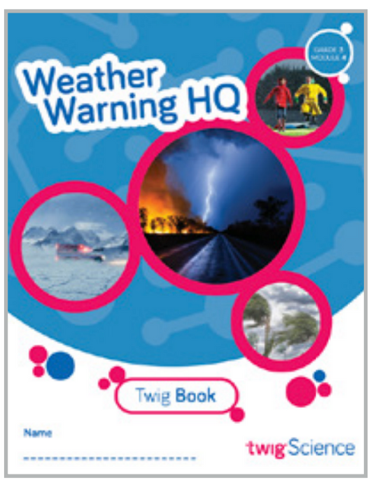 Twig Science Third Grade Module 4: Weather Warning HQ (Textbook, Student Edition)