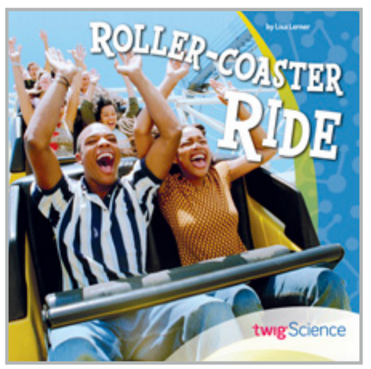 Twig Science Third Grade Module 1: Roller Coaster Ride (Leveled Readers)