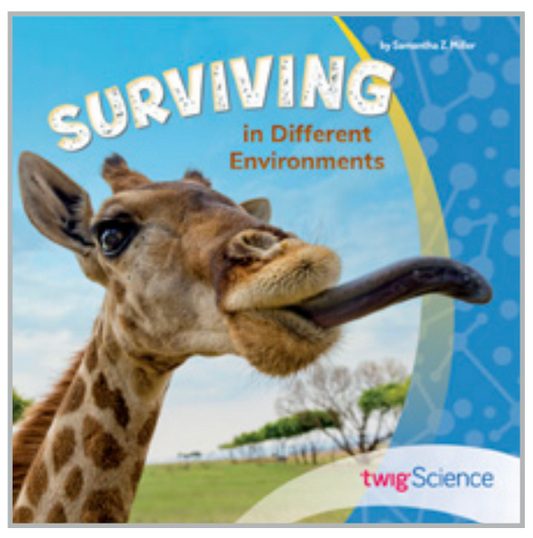 Twig Science Third Grade Module 3: Surviving in Different Environments (Leveled Readers)
