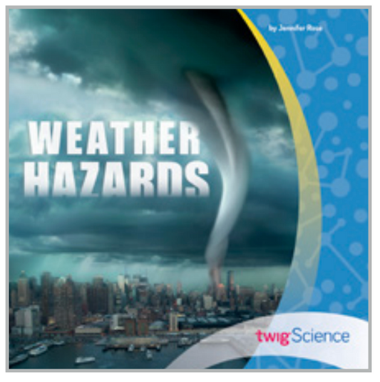 Twig Science Third Grade Module 4: Weather Hazards (Leveled Readers)
