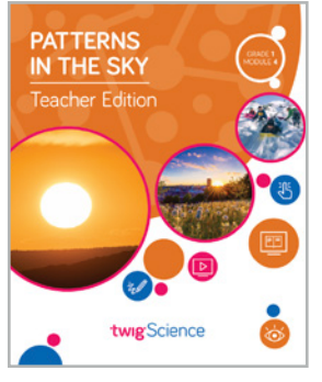 Twig Science First Grade Module 4: Patterns in the Sky (Textbook, Teacher Edition)