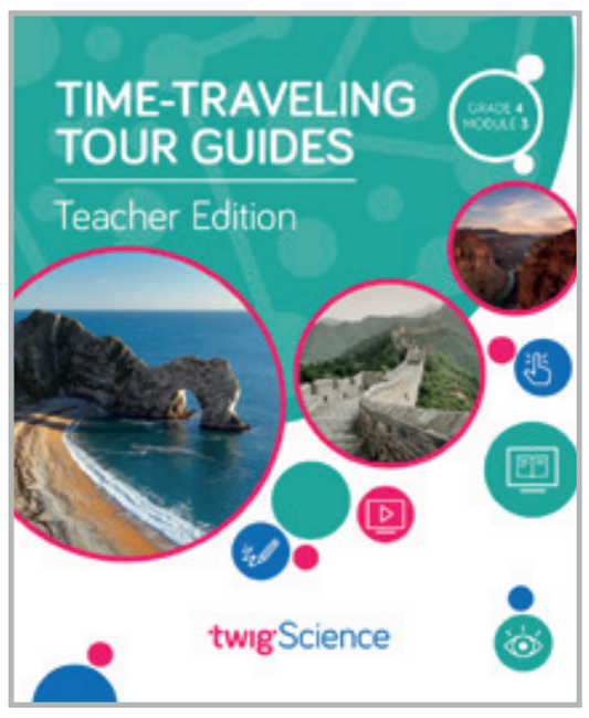 Twig Science Fourth Grade Module 3: Time-Traveling Tour Guides (Textbook, Teacher Edition)