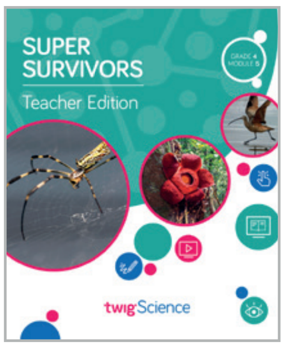 Twig Science Fourth Grade Module 5: Super Survivors (Textbook, Teacher Edition)
