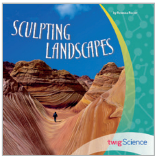 Twig Science Fourth Grade Module 3: Sculpting Landscapes (Leveled Readers)