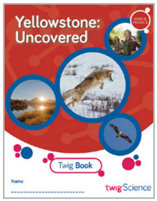 Twig Science Fifth Grade Module 2: Yellowstone Uncovered (Textbook, Student Edition)