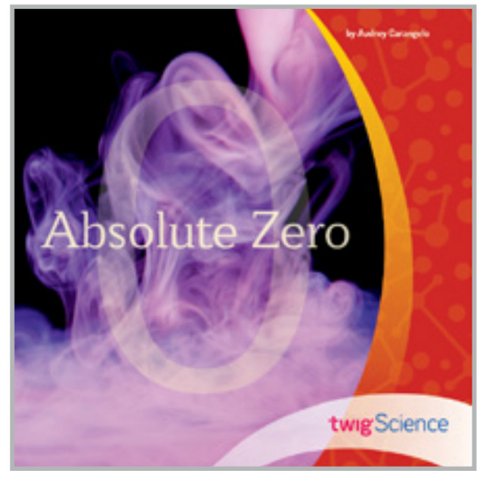 Twig Science Fifth Grade Module 1: Absolute Zero (Leveled Readers)