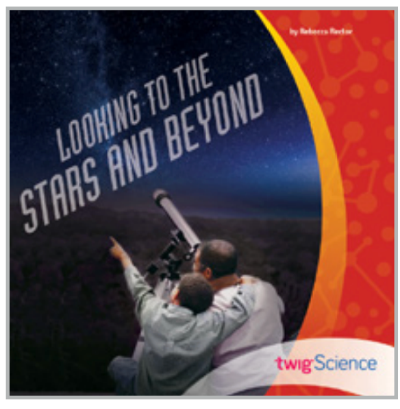 Twig Science Fifth Grade Module 4: Looking to the Stars and Beyond (Leveled Readers)
