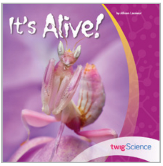 Twig Science Sixth Grade Module 1: It's Alive! (Leveled Readers)