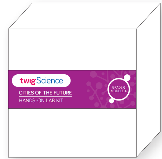Twig Science Sixth Grade Module 4: Cities of the Future (Science Kit)