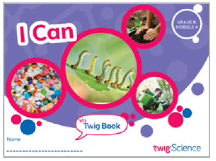 Twig Science Kindergarten Module 4: I Can (Textbook, Student Edition)