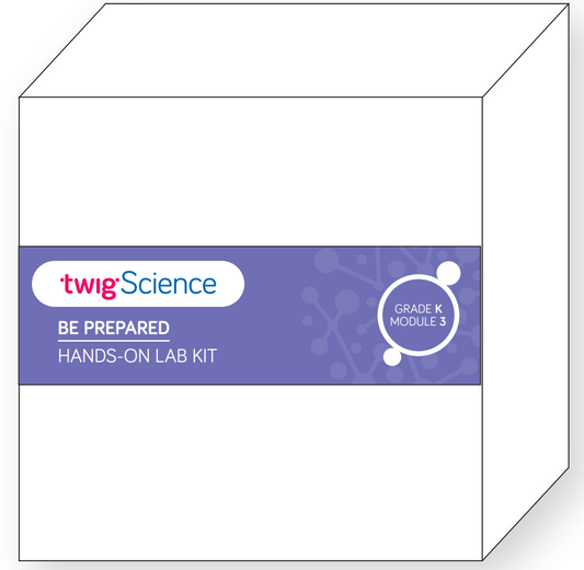 Twig Science Kindergarten Module 3: Be Prepared (Science Kit)