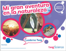 Twig Science Kindergarten Module 1: My Big Nature Adventure (Textbook, Student Edition, Spanish)