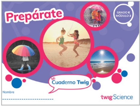 Twig Science Kindergarten Module 3: Be Prepared (Textbook, Student Edition, Spanish)