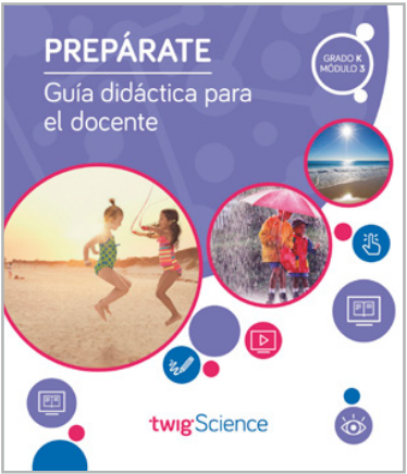 Twig Science Kindergarten Module 3: Be Prepared (Textbook, Teacher Edition, Spanish)