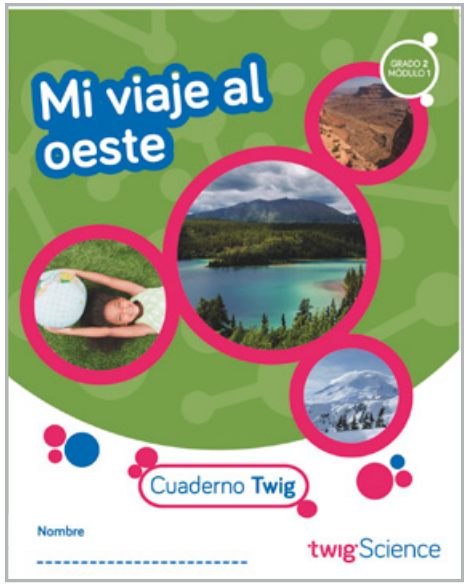 Twig Science Second Grade Module 1: My Journey West (Textbook, Student Edition, Spanish)