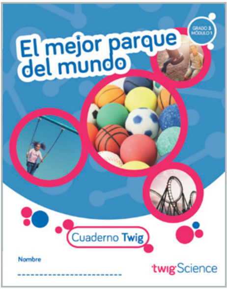 Twig Science Third Grade Module 1: The Ultimate Playground (Textbook, Student Edition, Spanish)