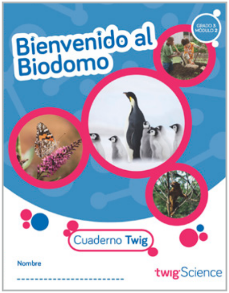 Twig Science Third Grade Module 2: Welcome to the Biodome (Textbook, Student Edition, Spanish)