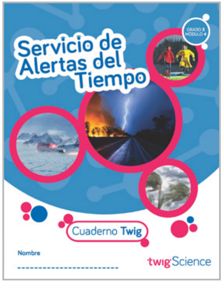 Twig Science Third Grade Module 4: Weather Warning HQ (Textbook, Student Edition, Spanish)