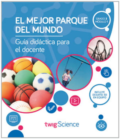 Twig Science Third Grade Module 1: The Ultimate Playground (Textbook, Teacher Edition, Spanish)
