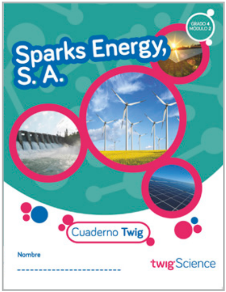 Twig Science Fourth Grade Module 2: Sparks Energy Inc. (Textbook, Student Edition, Spanish)