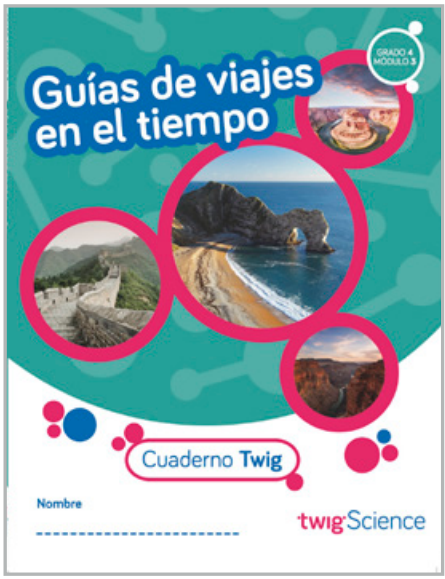 Twig Science Fourth Grade Module 3: TimeTraveling Tour Guides (Textbook, Student Edition, Spanish)