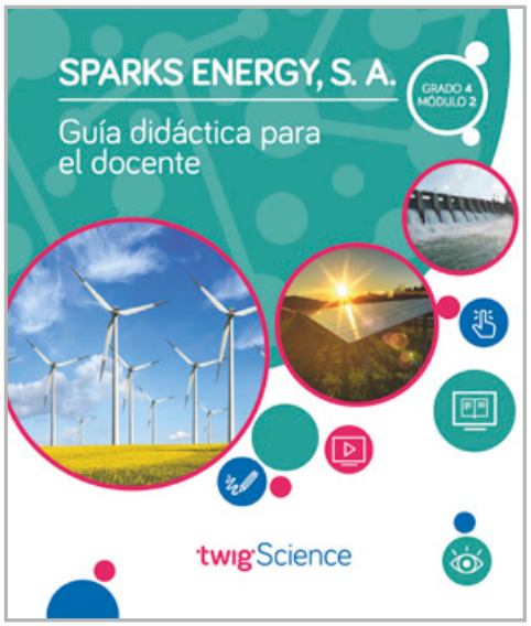 Twig Science Fourth Grade Module 2: Sparks Energy Inc. (Textbook, Teacher Edition, Spanish)