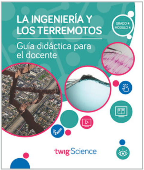 Twig Science Fourth Grade Module 4: Earthquake Engineering (Textbook, Teacher Edition, Spanish)