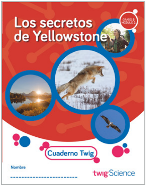 Twig Science Fifth Grade Module 2: Yellowstone: Uncovered (Textbook, Student Edition, Spanish)