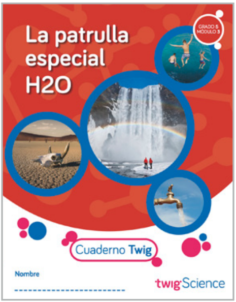 Twig Science Fifth Grade Module 3: H2O Response Team (Textbook, Student Edition, Spanish)