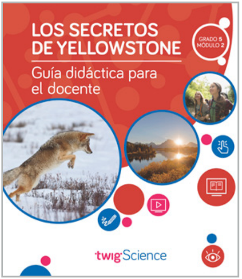 Twig Science Fifth Grade Module 2: Yellowstone: Uncovered (Textbook, Teacher Edition, Spanish)