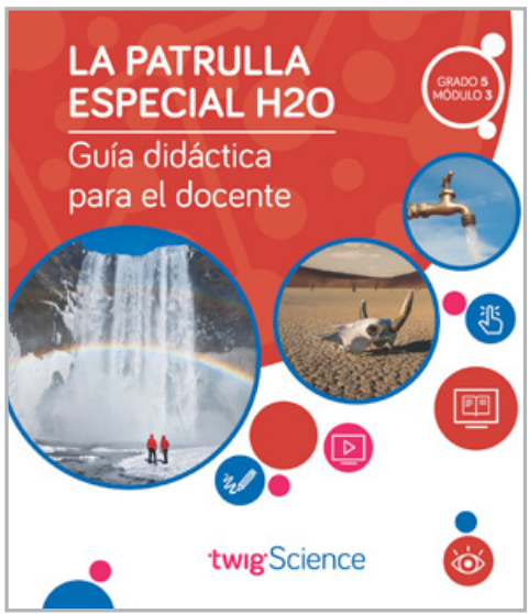 Twig Science Fifth Grade Module 3: H2O Response Team (Textbook, Teacher Edition, Spanish)