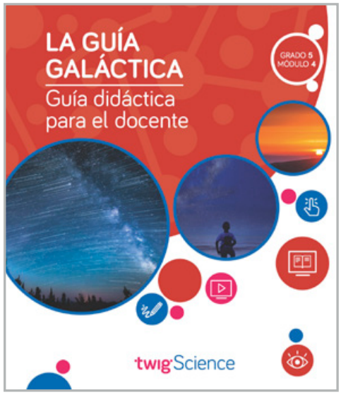 Twig Science Fifth Grade Module 4: Galactic Guidebook (Textbook, Teacher Edition, Spanish)