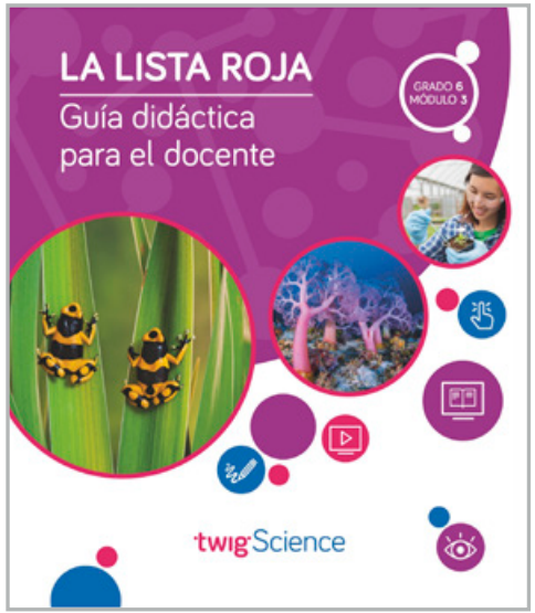 Twig Science Sixth Grade Module 3: The Red List (Textbook, Teacher Edition, Spanish)