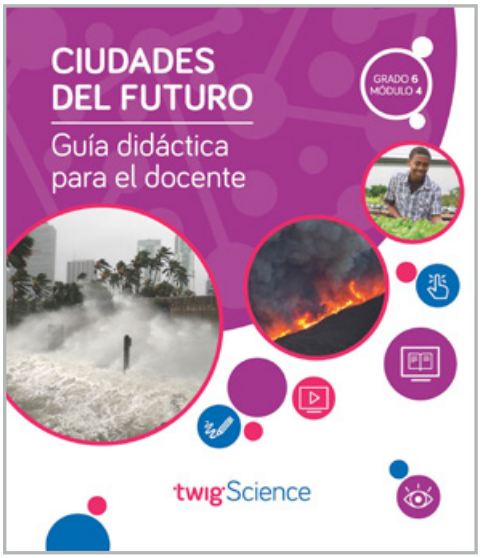 Twig Science Sixth Grade Module 4: Cities of the Future (Textbook, Teacher Edition, Spanish)